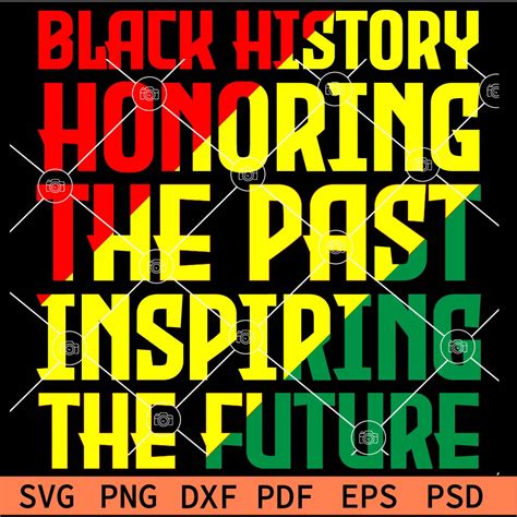 Juneteenth Black History Honoring The Past Inspiring The Future Svg