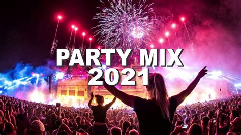 Party Mix 2021 Best Remixes Of Popular Songs 2021 Edm Party Electro