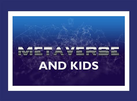 Metaverse And Kids