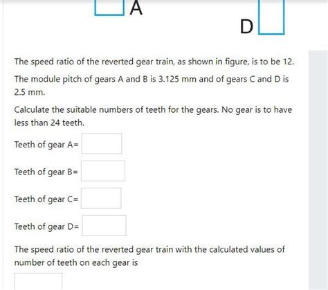 D The Speed Ratio Of The Reverted Gear Train As Chegg