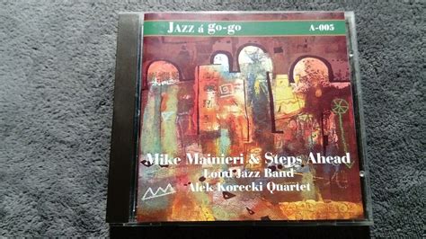 Mike Mainieri Steps Ahead Loud Jazz Band Alek Korecki Quartet A