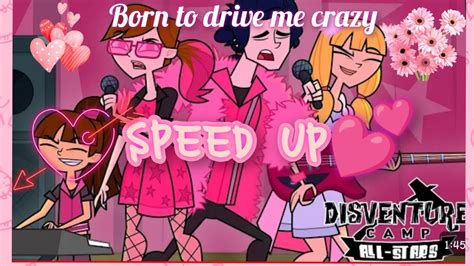 Born To Drive Me Crazy💞 Magenta Team 💗 Disventure Camp Speed Up Lyrics 💕all Stars D Youtube