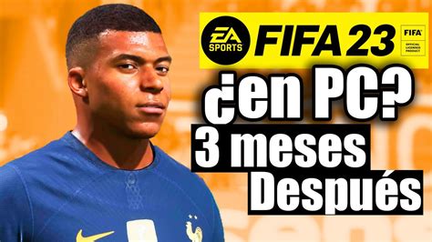 Vale La Pena COMPRAR FIFA 23 en PC 3 MESES Después YouTube