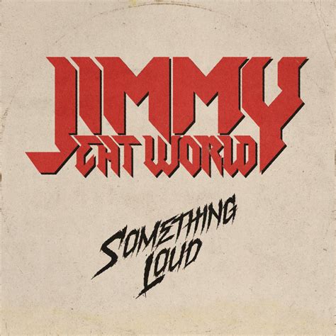 ‎something Loud Single Jimmy Eat World의 앨범 Apple Music