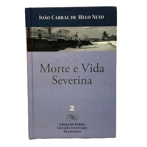 Autor Do Livro Morte E Vida Severina - Livro Morte E Vida Severina João Cabral Vol 2 Capa Dura | Shopee Brasil