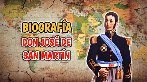 Resumen de la vida de Don José de San Martín Quién fue Don José de