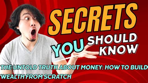 The Untold Truth About Money How To Build Wealth From Scratch Youtube