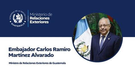 Carlos Ramiro Martínez nuevo canciller de Guatemala Agencia