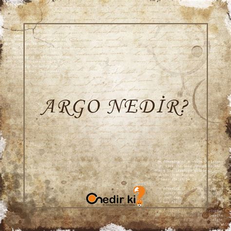 Argo Nedir Ne Demek Zıt Anlamı Eş Anlamı