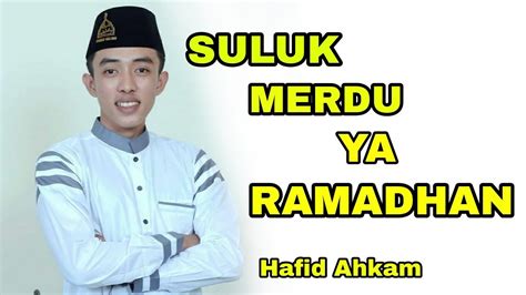 SULUK MERDU Ya Ramadhan Hafid Ahkam Syubbanul Muslimin YouTube