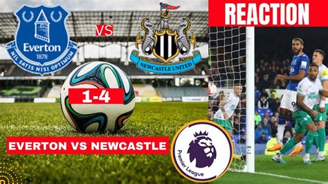 Everton Vs Newcastle 1 4 Live Stream Premier League Football EPL Match