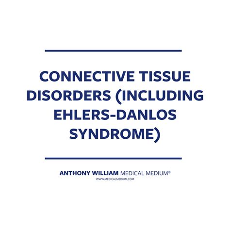 Connective Tissue Disorders - including Ehlers-Danlos Syndrome