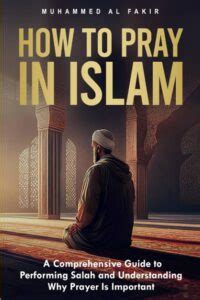 How To Pray In Islam A Comprehensive Guide IHSANPEDIA