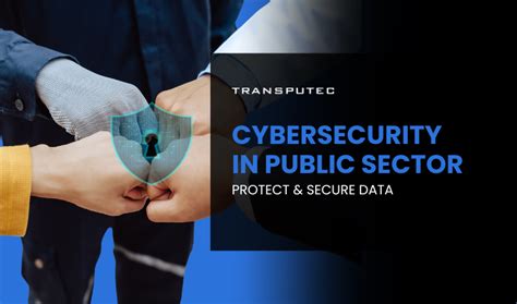 Importance Of Cybersecurity In Public Sector Transputec