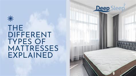 The Different Types Of Mattresses Explained DeepSleepMn