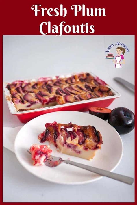 Delicious French Fresh Plum Clafoutis Recipe Veena Azmanov