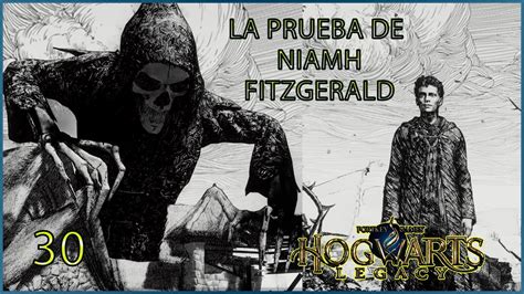 Hogwarts Legacy Cap 30 LA PRUEBA DE NIAMH FITZGERALD YouTube