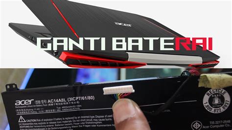 Bongkar Laptop Acer Aspire VX 15 VX5 591G Ganti Pasang Baterai Batery