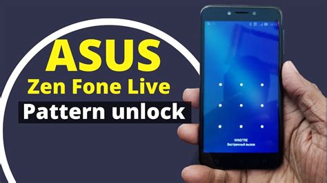 Asus Zen Fone Live Asus A Pattern Unlock Asus A Hard Reset