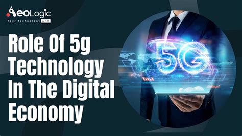 Role Of 5g Technology In The Digital Economy Aeologic