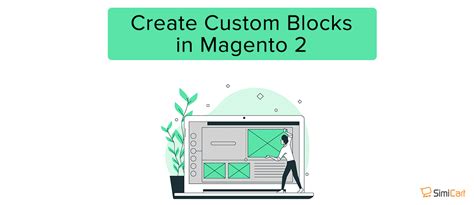 How To Create Custom Blocks In Magento SimiCart