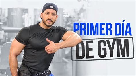 Primer Dia De Gym First Gym Dayupper Body Workout Youtube