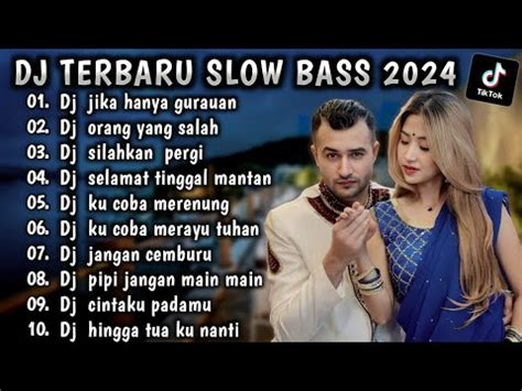 DJ SLOW BASS TIKTOK 2024 DJ JIKA HANYA GURAUAN DJ ORANG YANG SALAH