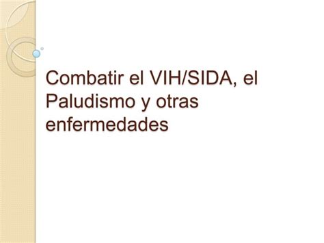 Combatir El Vih Y Otras Enfermedades PPT