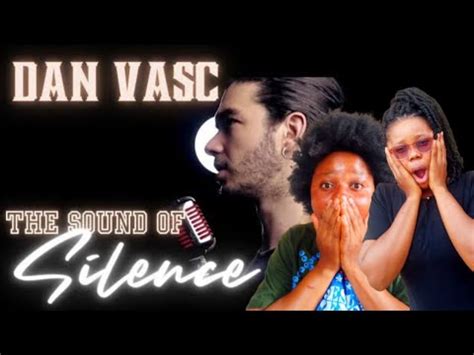 The Sound Of Silence Cover Dan Vasc Reaction Youtube