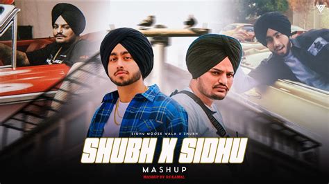 Shubh X Sidhu Moose Wala Mashup Dj Kamal Kamal Music Official