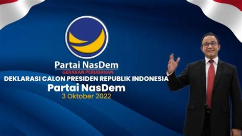 Resmi Diusung Nasdem Gelombang Dukungan Untuk Anies Baswedan Capres