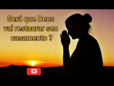 Deus Vai Restaurar Seu Casamento YouTube