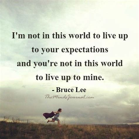 I Am Not In This World To Live Up To Your Expectations Happy Life