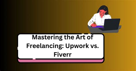 Mastering The Art Of Freelancing Upwork Vs Fiverr Kinds Of People