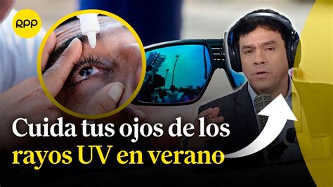 Conoce Cómo Cuidar Tus Ojos Contra Los Rayos Uv Y Evita Enfermedades En