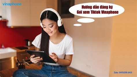 Hướng dẫn đăng ký gói xem Tiktok Vinaphone miễn phí không giới hạn