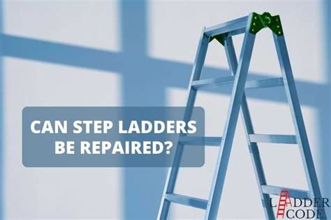 Repairing Step Ladders: A Guide