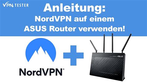 Anleitung Nordvpn Mit Asus Router Einrichten Tipps Zur Geschwindigkeit