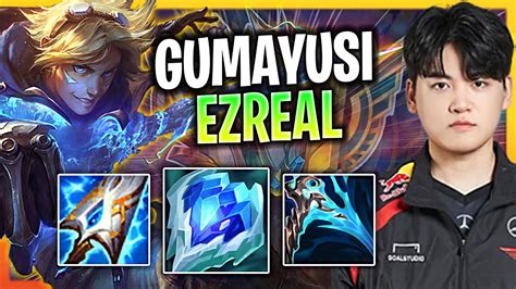 Gumayusi Is A Beast With Ezreal T Gumayusi Plays Ezreal Adc Vs