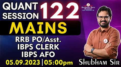 QUANT SESSION 122 MAINS RRB PO Asst IBPS CLERK IBPS AFO PRE