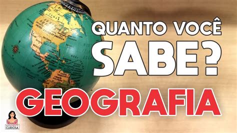 Perguntas De Geografia Para Testar Os Seus Conhecimentos