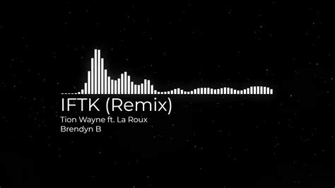 Tion Wayne Ft La Roux Iftk Remix Youtube