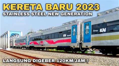 Digeber 120kmjam Uji Coba Kereta Baru 2023 Stainless Steel New