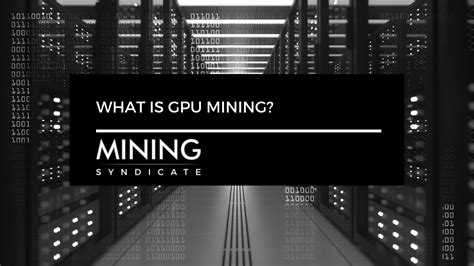 What Is GPU Mining? – Mining Syndicate