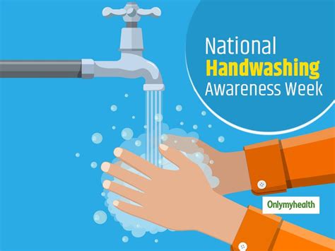 National Handwashing Awareness Week Importance Of Hand Hygiene At