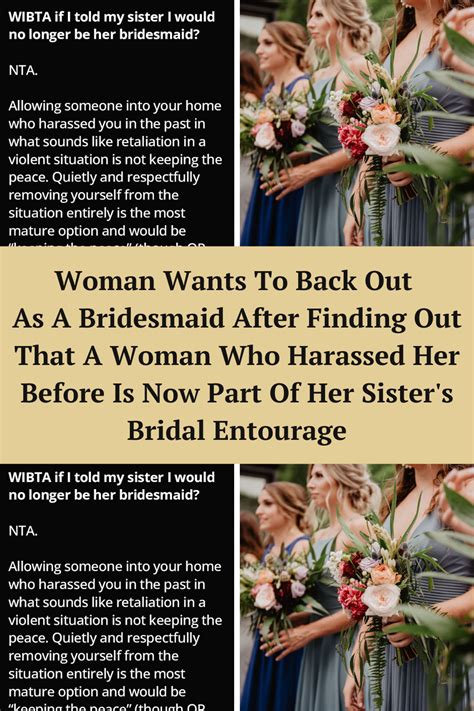 Woman Wants To Back Out As A Bridesmaid After Finding Out That A Woman Who Harassed Her Before