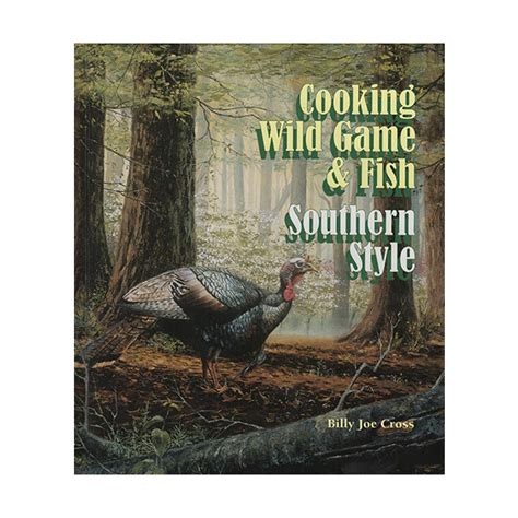 Cooking Wild Game And Fish Southern Style Billy Jo Cross Ms Wildlife