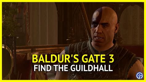 How To Find And Reach The Guildhall In Bg3