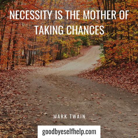 25 Take A Chance Quotes To Inspire You Goodbye Self Help