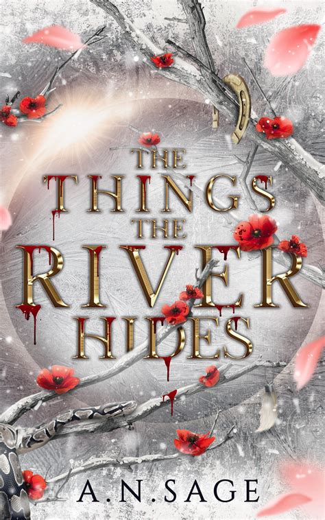 The Things the River Hides by A.N. Sage | Goodreads